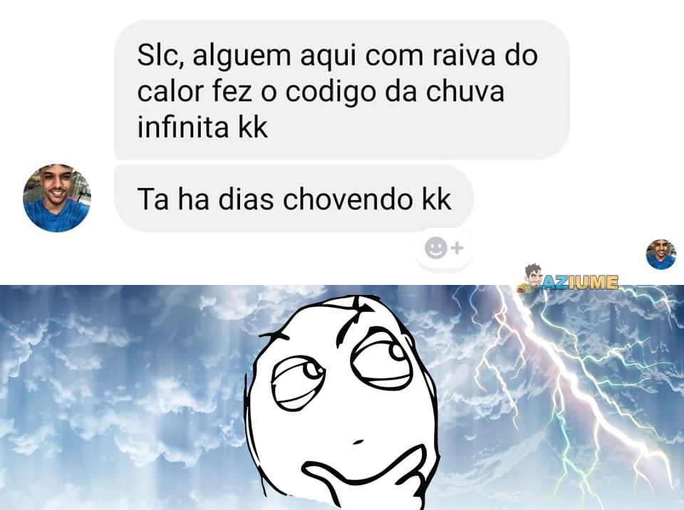 A melhor explicação para essa chuva Aziume Blog de humor