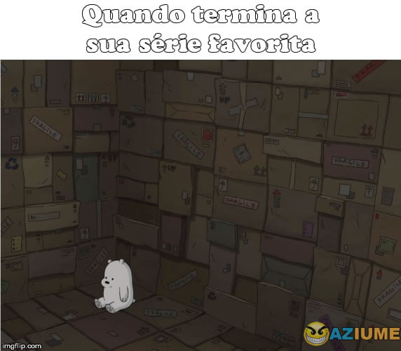 Quando termina a sua série favorita