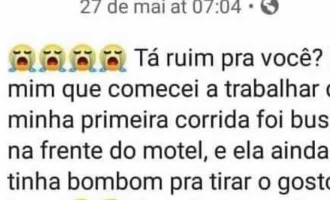 Tá ruim para você? Imagina pra mim