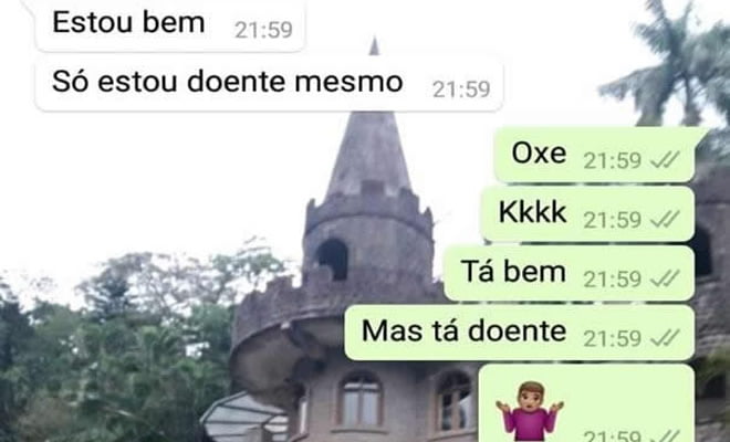Estou bem só que estou doente