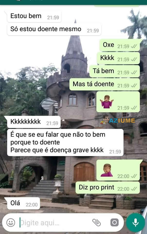 Estou bem só que estou doente