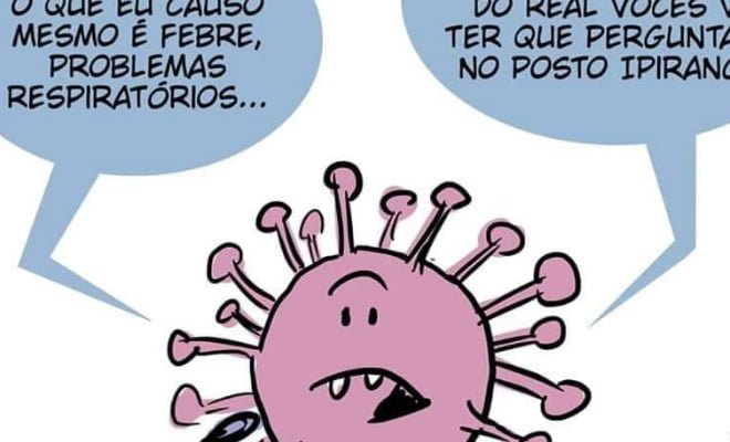 Com a palavra, o Coronavírus