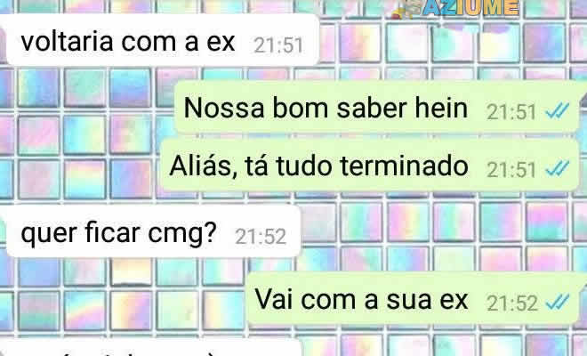 O que você faria se eu terminasse com você agora?