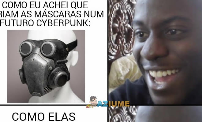 Como eu achei que seriam as máscaras no futuro Cyberpunk