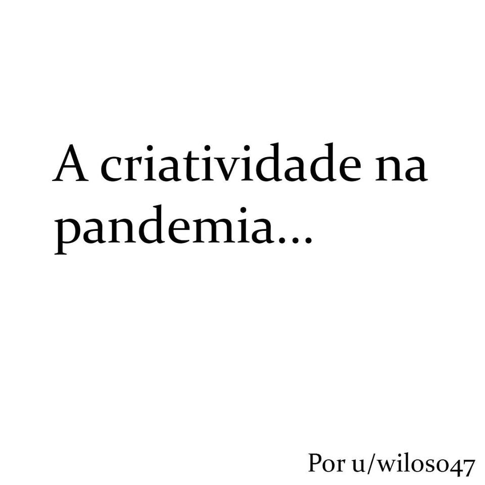 A criatividade na pandemia