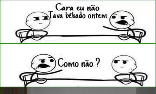 Eu não estava bêbado ontem