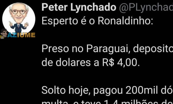 Observem o Ronaldinho Gaúcho e aprendam a investir