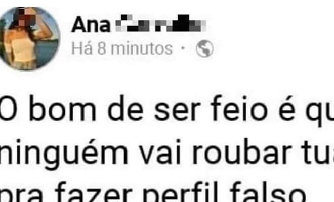 O bom de ser feio... O bom de ser feio…
