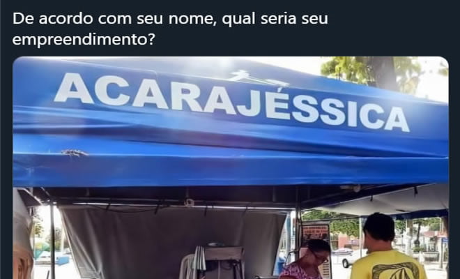 Se todos os empreendimentos fossem como o AcaraJéssica, qual seria o seu? Se todos os empreendimentos fossem como o AcaraJéssica, qual seria o seu?