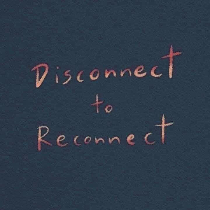 Desconecte para reconectar