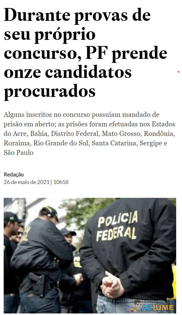 A Polícia Federal prendeu onze candidatos procurados que se candidatavam à Polícia A Polícia Federal prendeu onze candidatos procurados que se candidatavam à Polícia