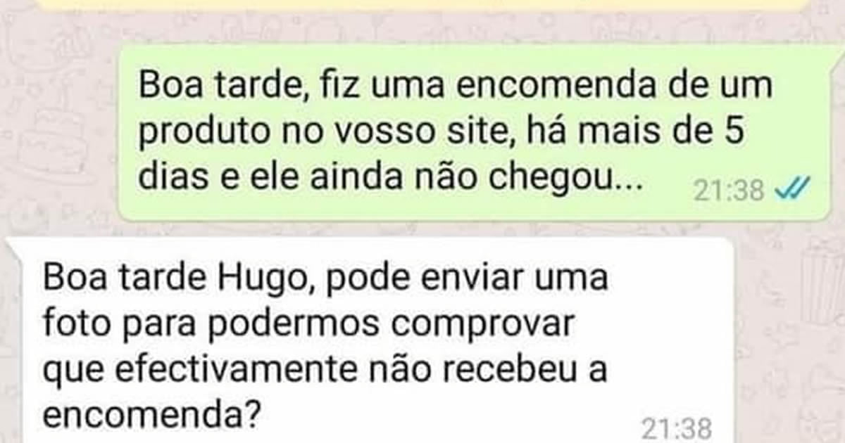 Foto para comprovar que a encomenda não chegou Foto para comprovar que a encomenda não chegou