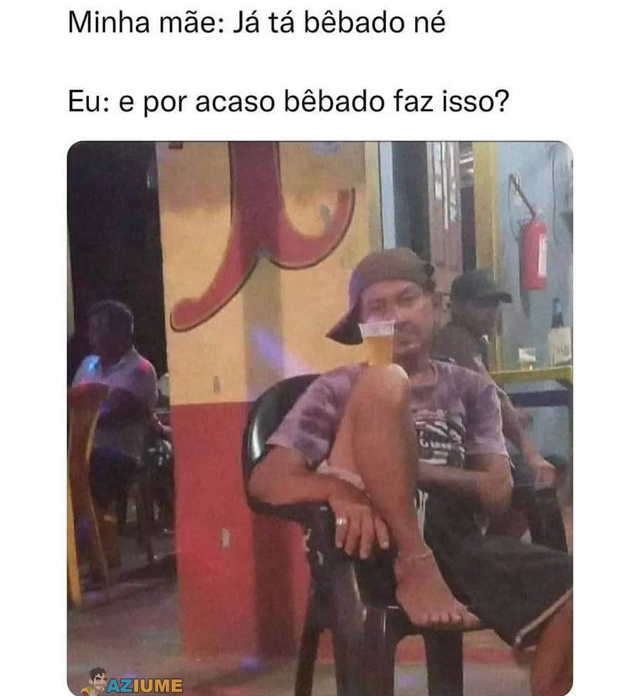 Quando alguém falar que você já está bêbado
