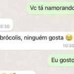 Até o brócolis está melhor que você