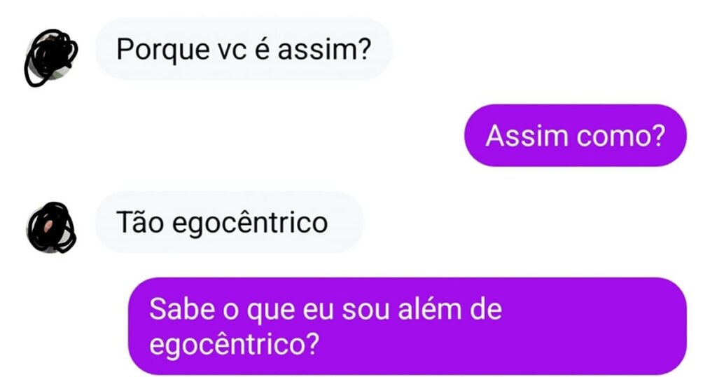 Sabe o que sou além de egocêntrico? Sabe o que sou além de egocêntrico?