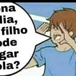 Seu filho pode jogar bola?