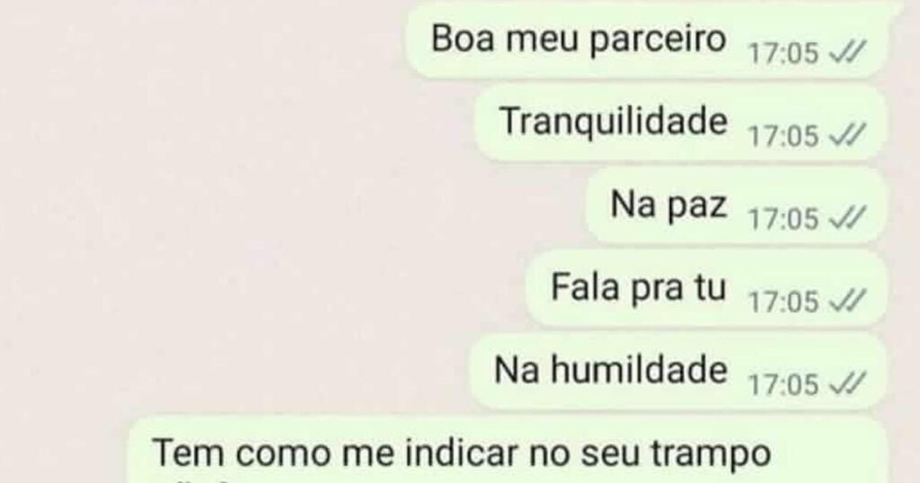 Tem como me indicar para seu trabalho?