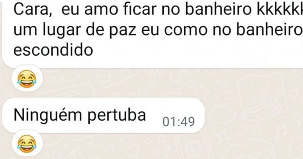 O lugar melhor para fica em paz é no banheiro O lugar melhor para fica em paz é no banheiro