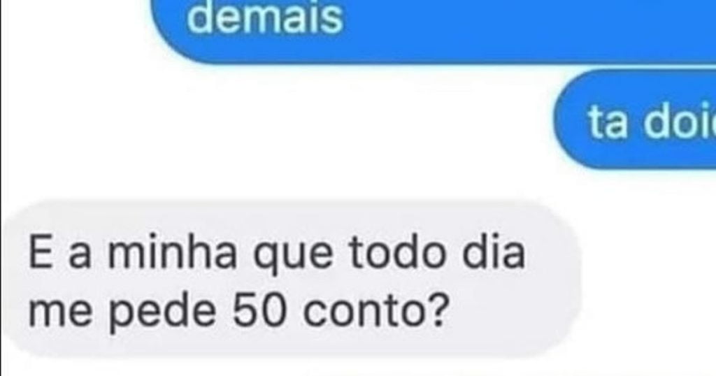 Minha esposa pede 50 reais todos os dias