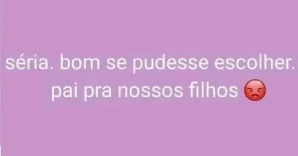 Um mundo onde podemos escolher o pai dos nossos filhos Um mundo onde podemos escolher o pai dos nossos filhos