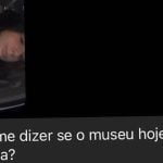 Aquela cantada do museu