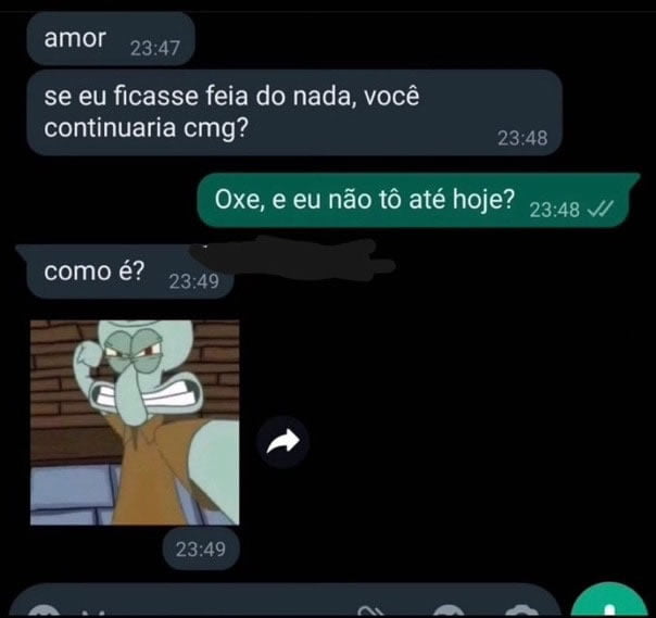 Se eu ficasse feia do nada, você continuaria comigo? Se eu ficasse feia do nada, você continuaria comigo?