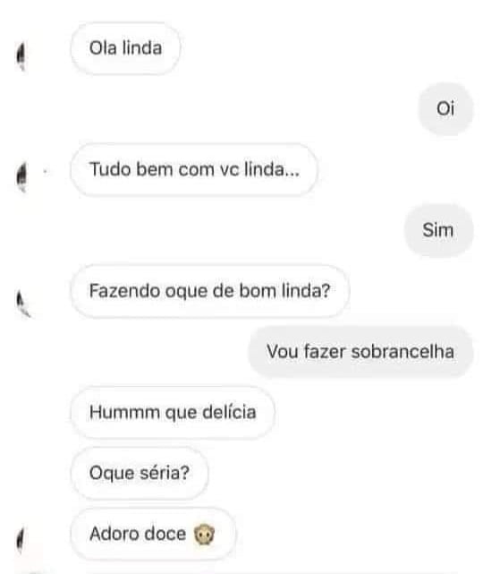 Quando o cara só pensa em doce