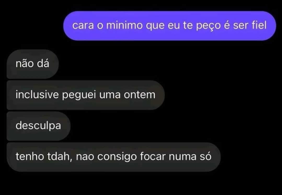 Tenho TDAH, não consigo focar numa mulher só Tenho TDAH, não consigo focar numa mulher só