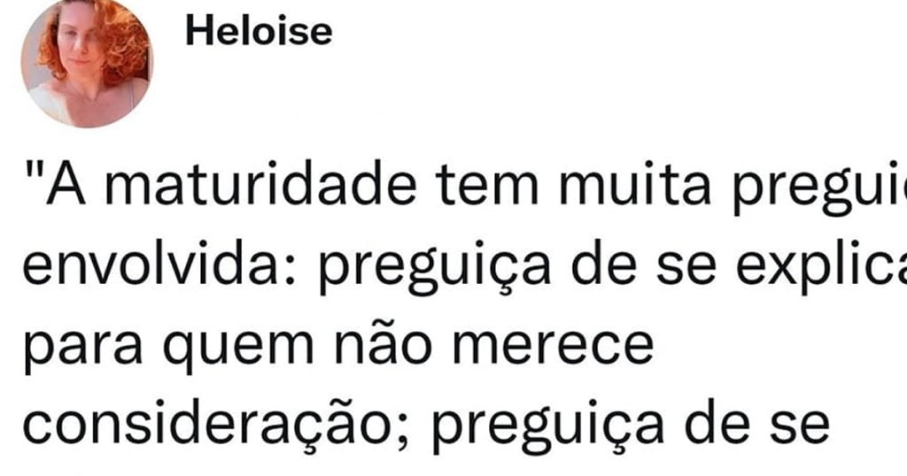 A maturidade tem muita preguiça envolvida A maturidade tem muita preguiça envolvida
