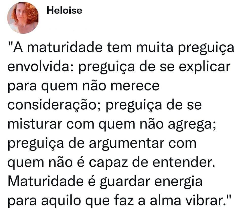 A maturidade tem muita preguiça envolvida A maturidade tem muita preguiça envolvida