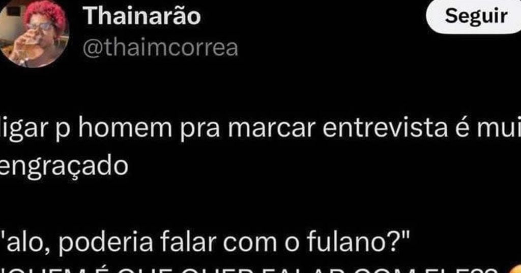 Ligar para homem pra marcar entrevista é muito engraçado Ligar para homem pra marcar entrevista é muito engraçado