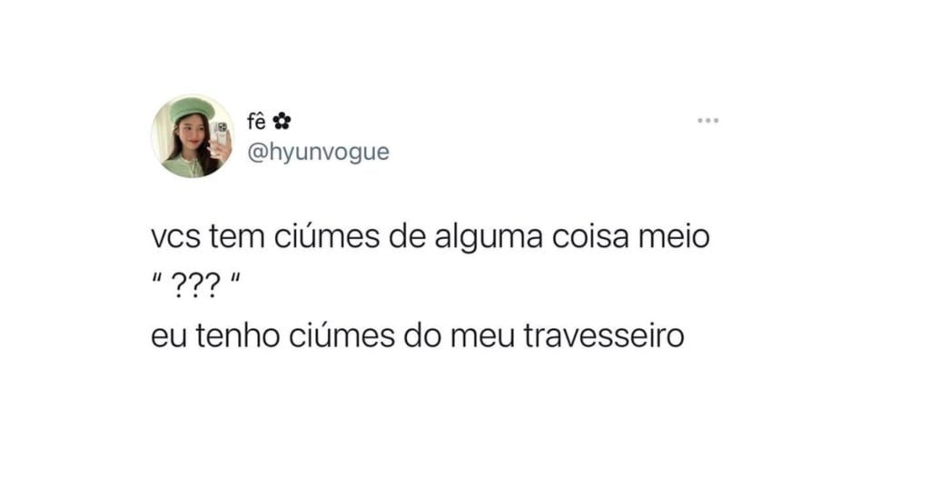 Você tem ciúmes de coisas diferente?
