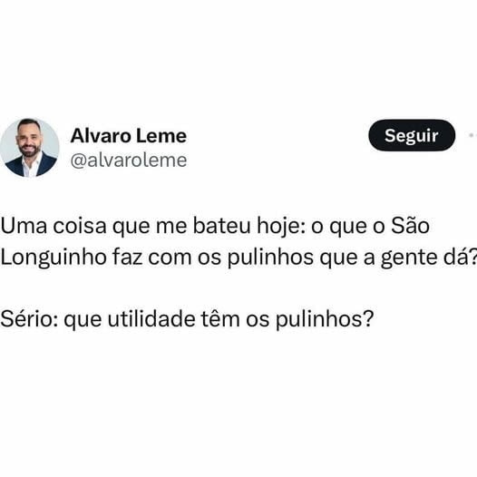 Curiosidade do dia: O que São Longuinho faz com os pulinhos que a gente dá?
