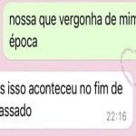 Nossa que vergonha daquela época