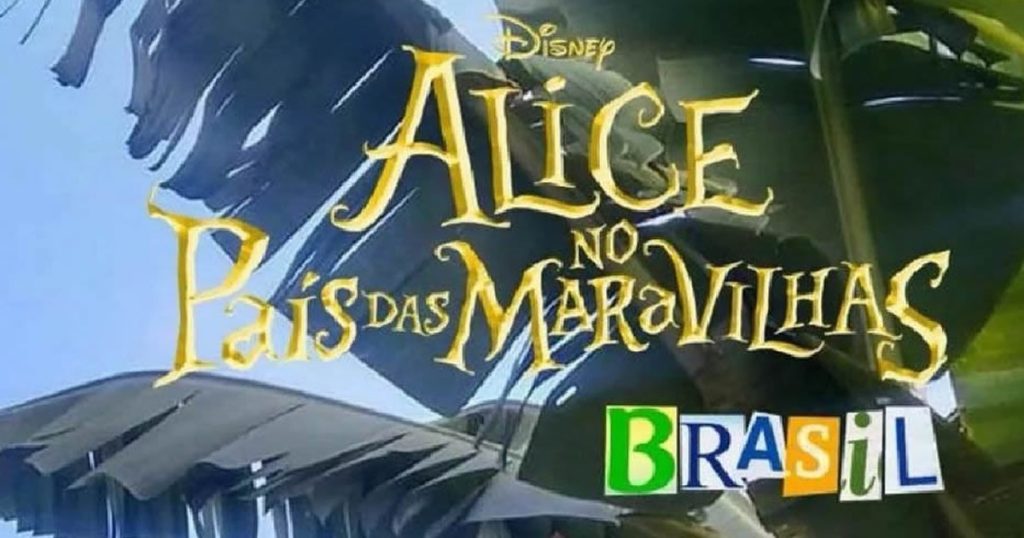 Versão brasileira de Alice no País das Maravilhas Versão brasileira de Alice no País das Maravilhas