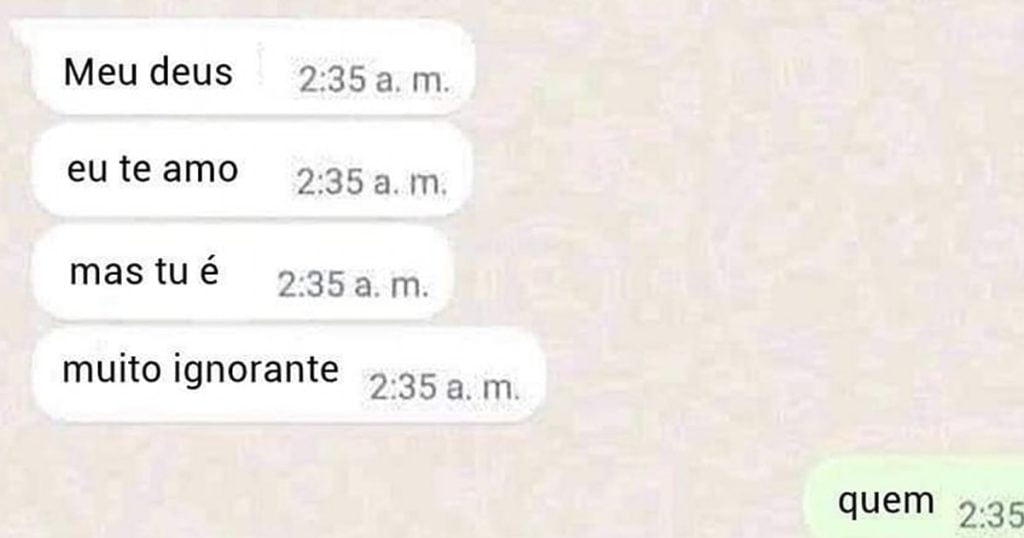 Você é muito ignorante Você é muito ignorante