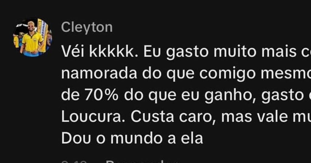 Ele gastou 70% do salário pela namorada e tá tudo bem Ele gastou 70% do salário pela namorada e tá tudo bem