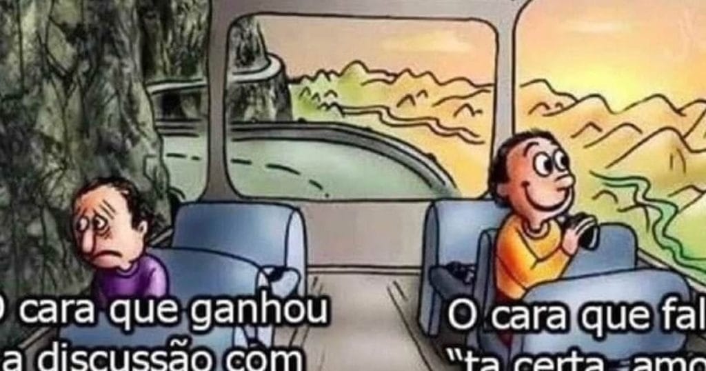 Quer ganhar a discussão ou curtir a viagem?