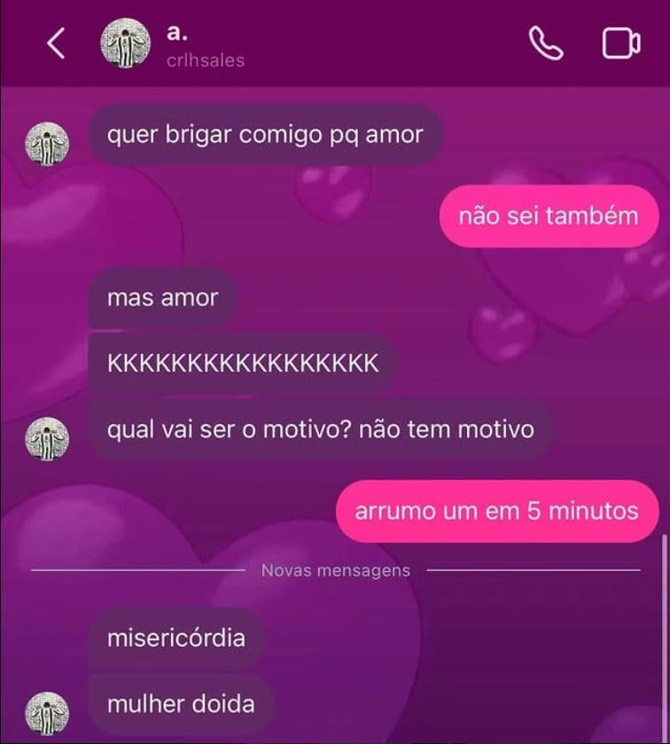 Brigar sem motivo é uma arte – e eu sou a Mona Lisa