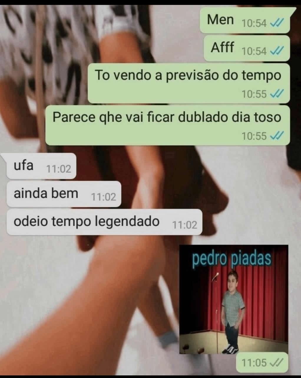 Previsão do tempo: dublado ou legendado? Previsão do tempo: dublado ou legendado?