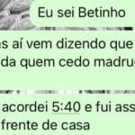 Deus ajuda quem cedo madruga? Só se madrugar antes do ladrão!