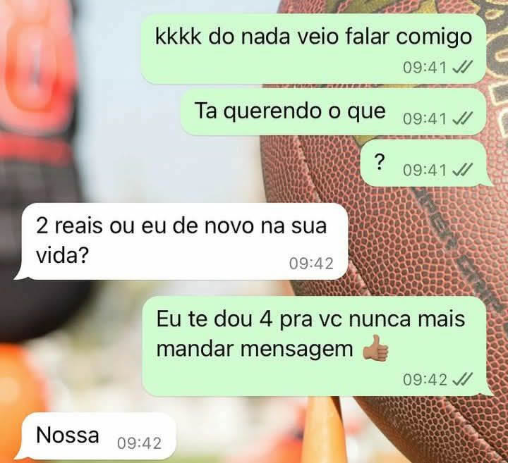 2 reais ou você? Eu pago 4 pra não te ver nunca mais!