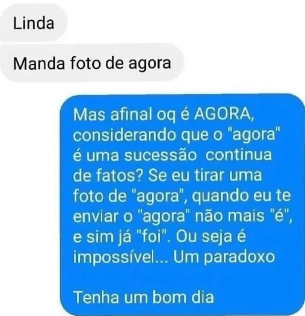 Manda foto de agora e ganha uma crise existencial grátis