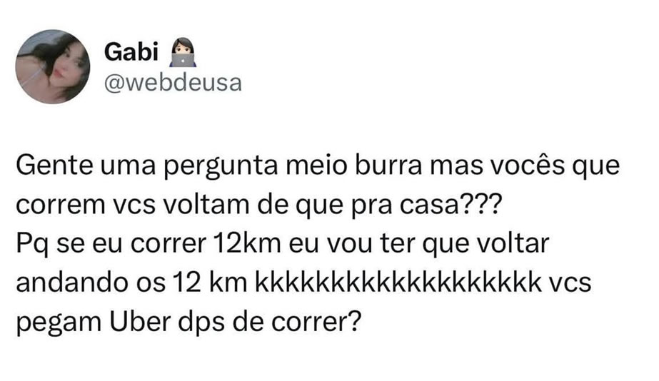 Correr é top… até você perceber que esqueceu o ‘voltar pra casa’ no planejamento