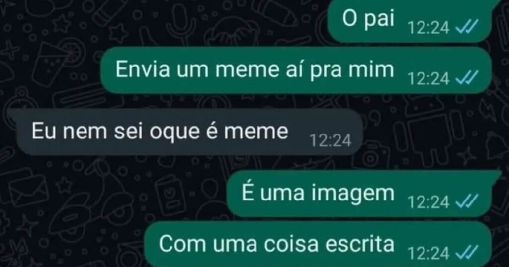 Meu pai mandou um meme… e eu nunca mais fui o mesmo
