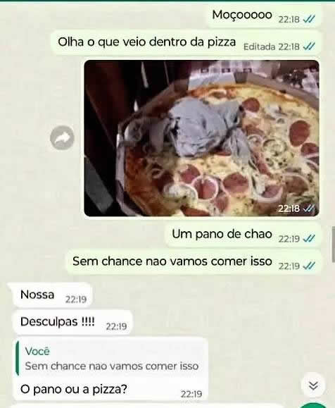 Pizza com pano de chão: promoção “2 sabores e um trauma”! Pizza com pano de chão: promoção “2 sabores e um trauma”!