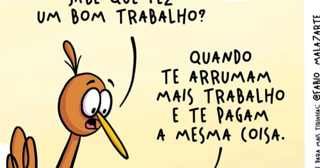 Quando ser bom funcionário só te garante mais serviço e zero reajuste