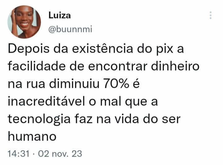 O Pix matou o sonho de achar dinheiro na rua O Pix matou o sonho de achar dinheiro na rua