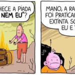 Quando a humanidade acaba, mas a piada continua