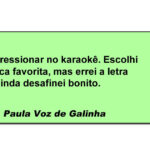 Quando o karaokê vira show de horrores musicais